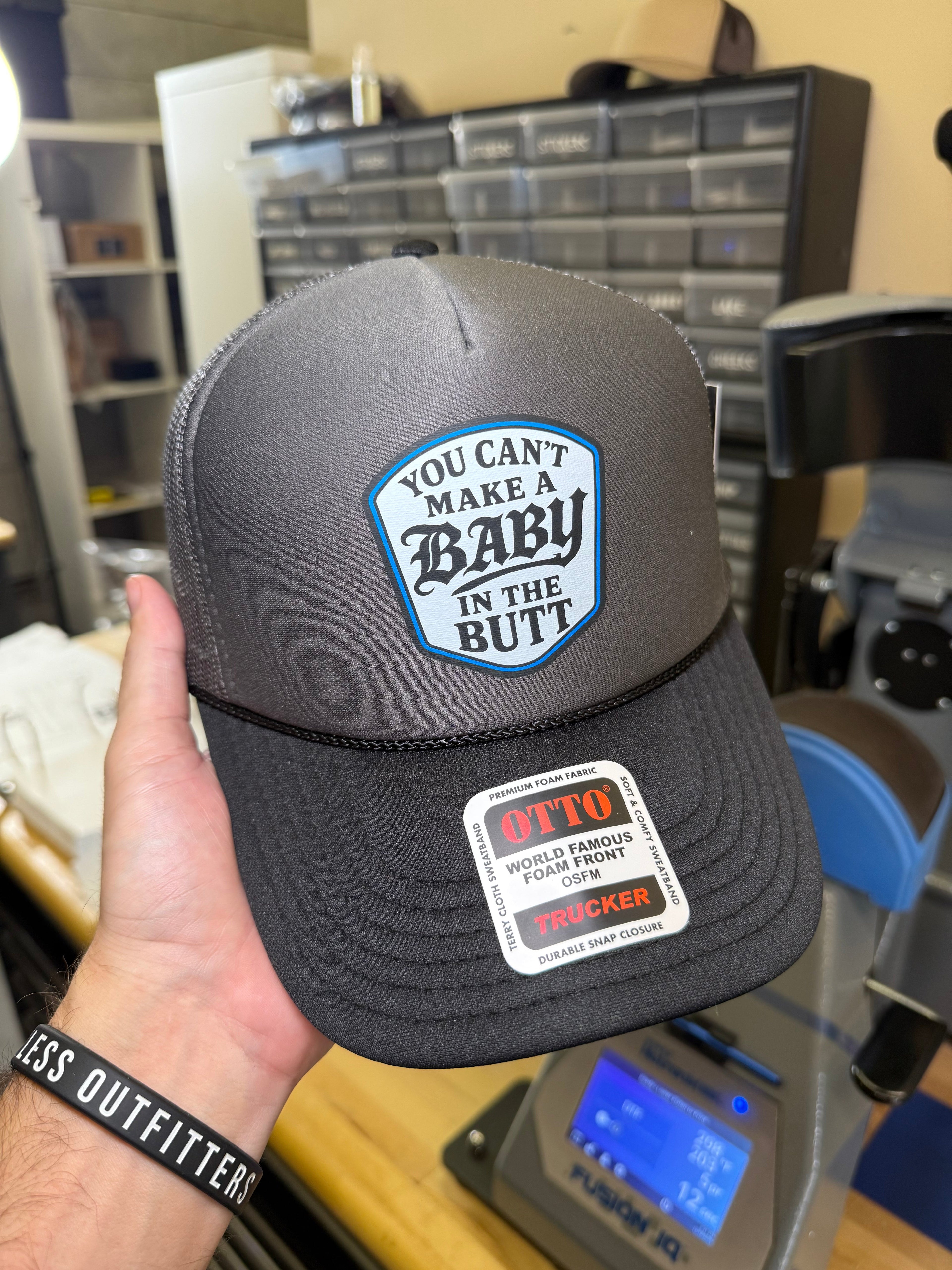You Cant Make A Baby In The Butt Trucker Hat