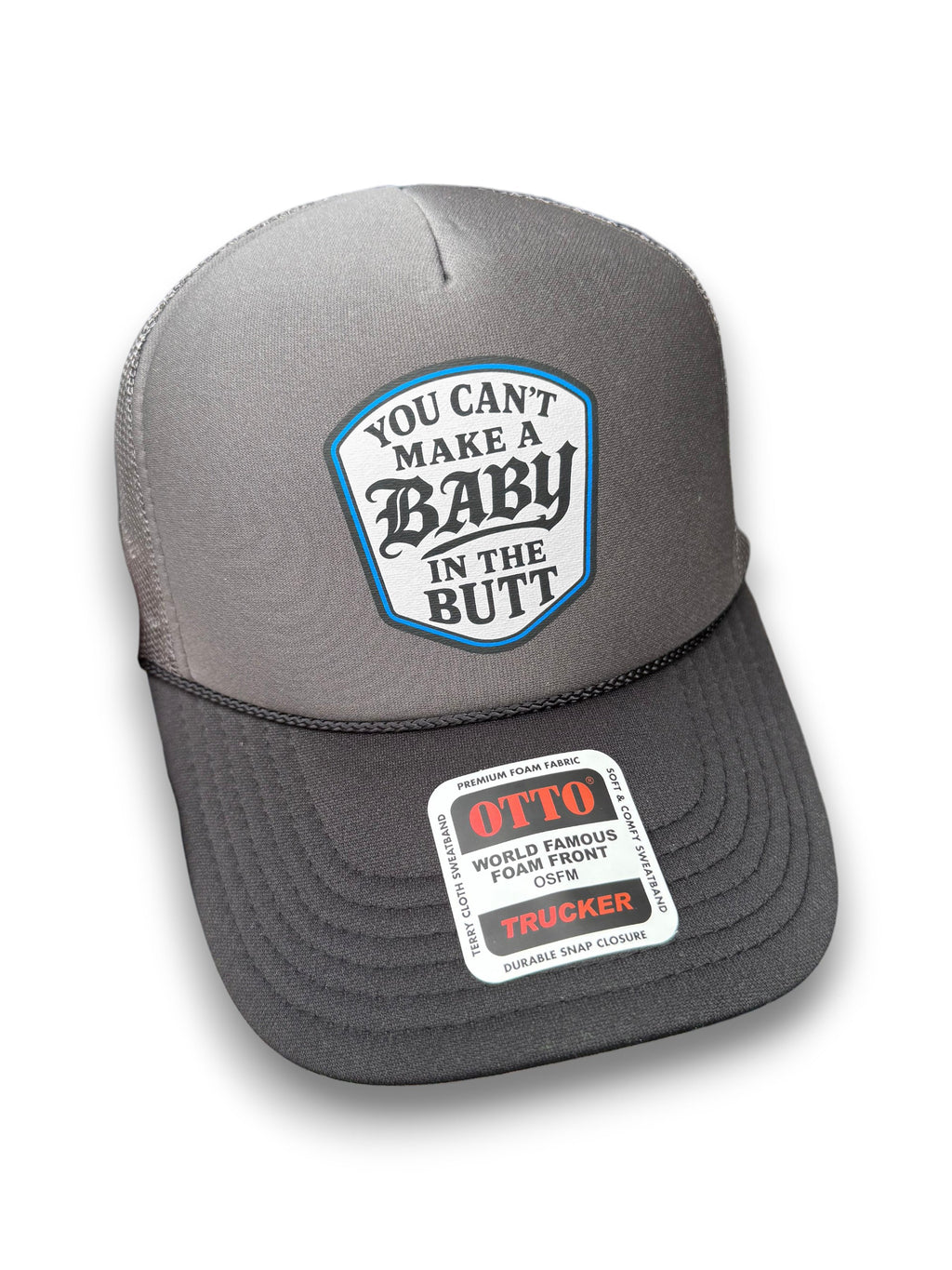 You Cant Make A Baby In The Butt Trucker Hat
