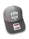 You Cant Make A Baby In The Butt Trucker Hat